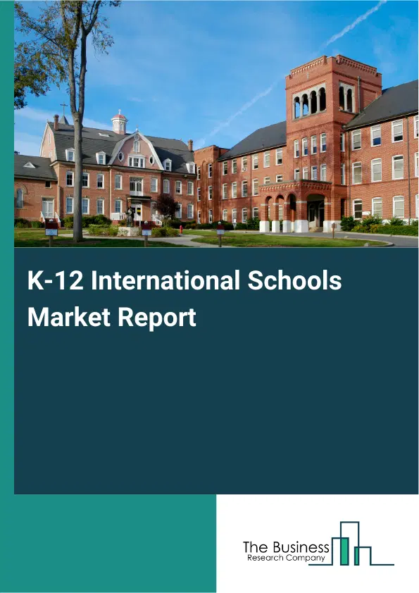 Global K-12 International Schools Market Report 2026