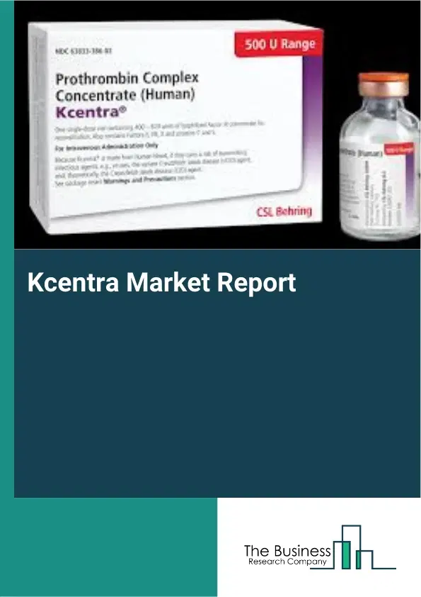 Global Kcentra Market Report 2026