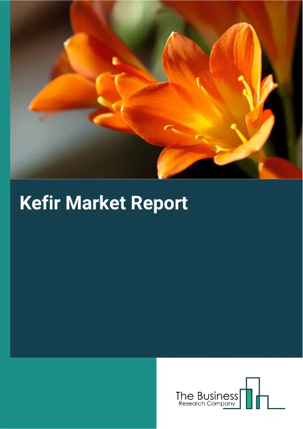 Global Kefir Market Report 2026