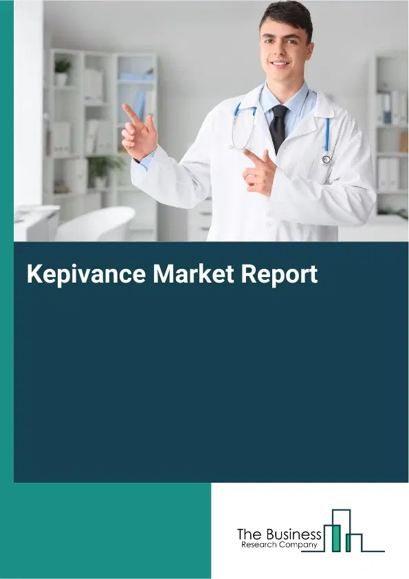 Global Kepivance Market Report 2026