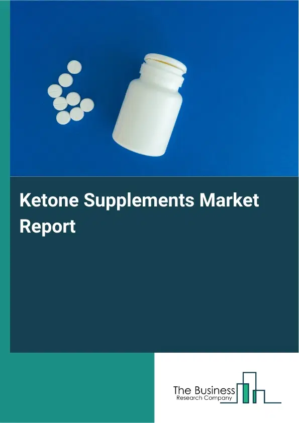 Global Ketone Supplements Market Report 2026