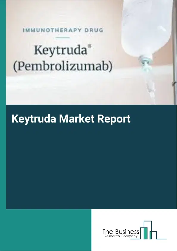 Global Keytruda Market Report 2026