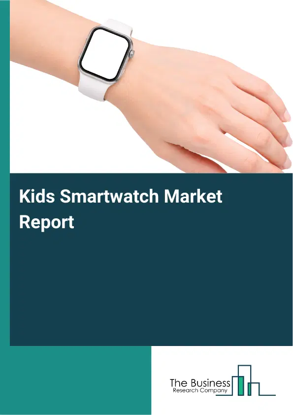 Global Kids Smartwatch Market Report 2026