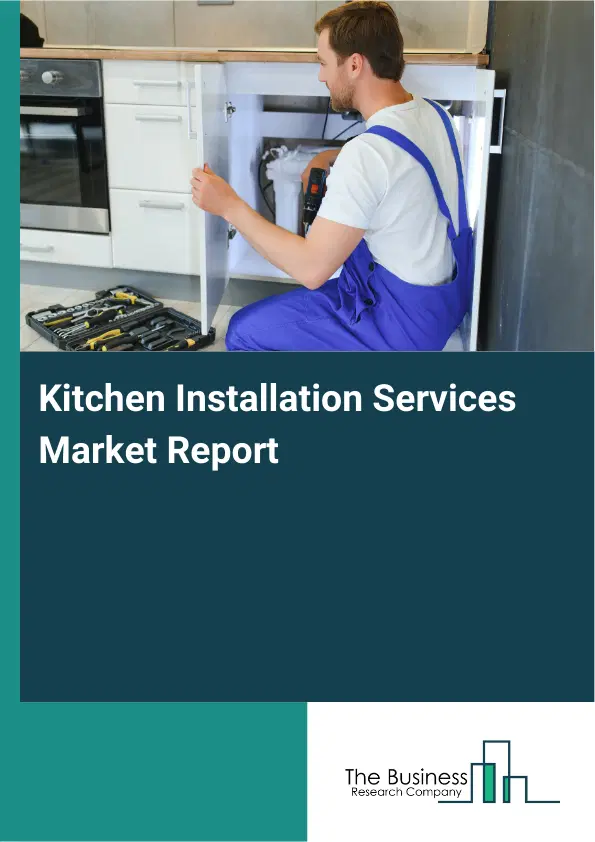 Global Kitchen Installation Services Market Report 2026