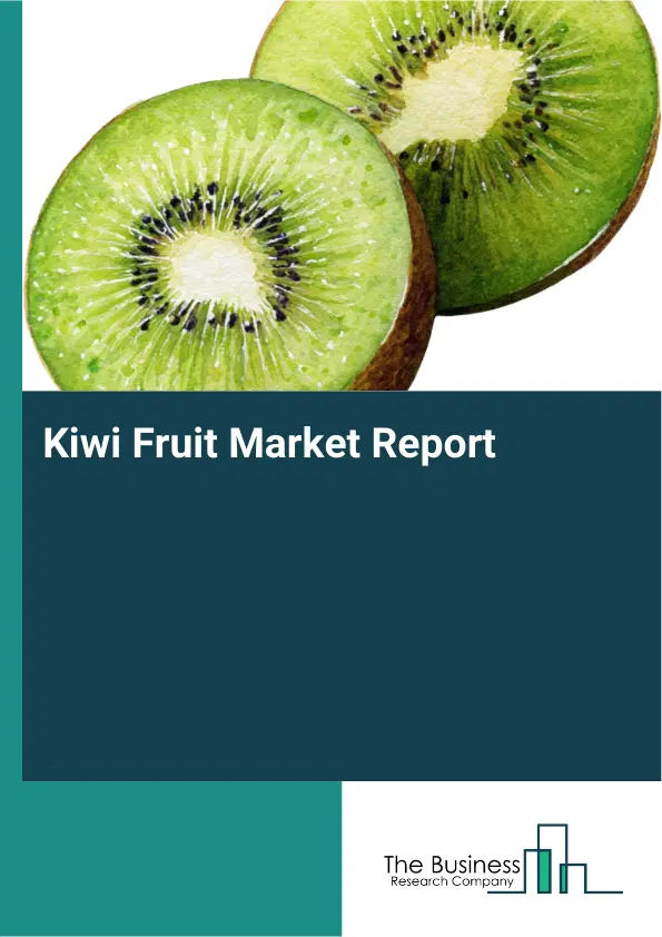 Global Kiwi Fruit Market Report 2026