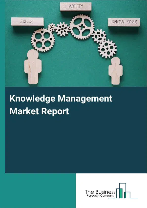 Global Knowledge Management Market Report 2026