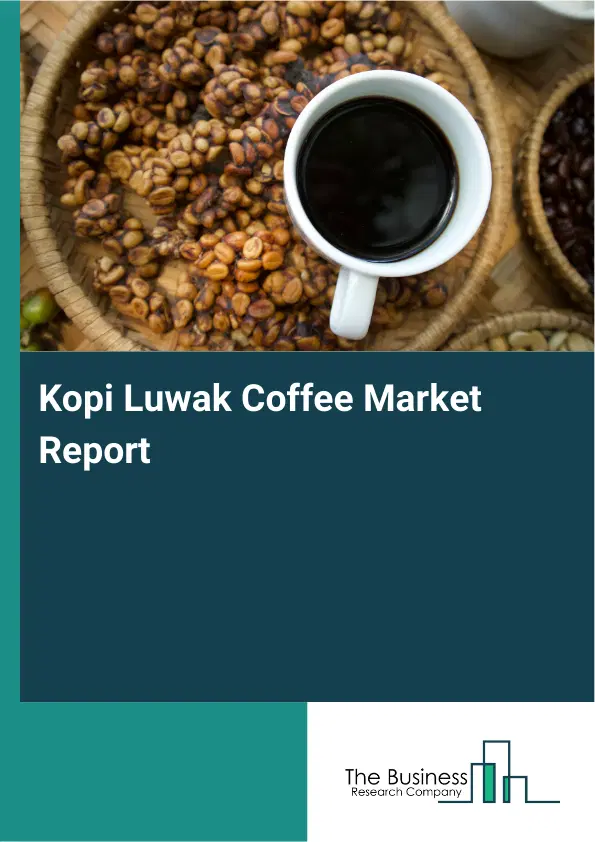 Global Kopi Luwak Coffee Market Report 2026