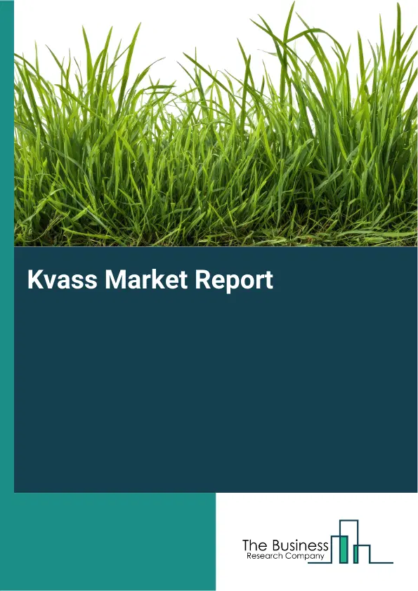 Global Kvass Market Report 2026
