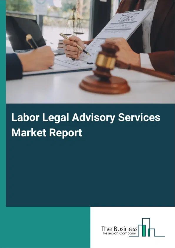 Global Labor Legal Advisory Services Market Report 2026