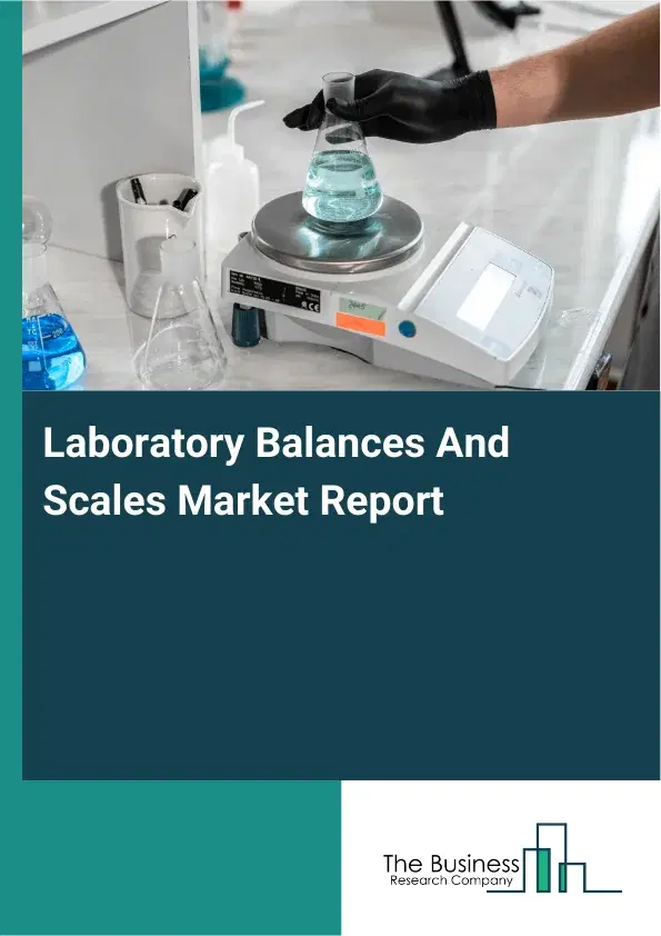 Global Laboratory Balances And Scales Market Report 2026
