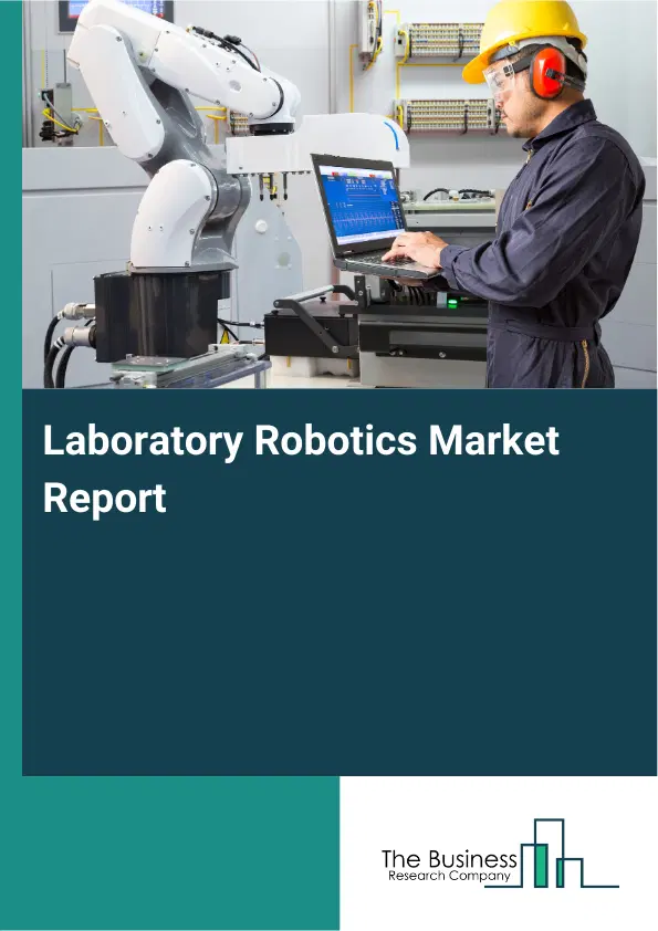 Global Laboratory Robotics Market Report 2026