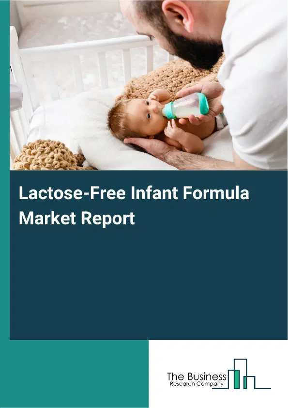 Global Lactose-Free Infant Formula Market Report 2026
