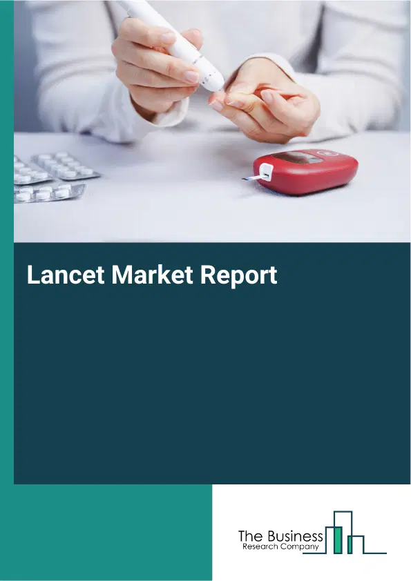 Global Lancet Market Report 2026
