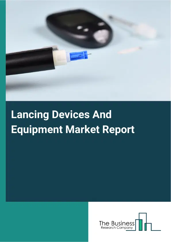 Global Lancing Devices And Equipment Market Report 2026