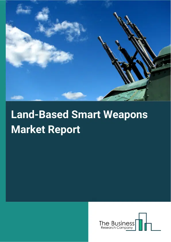 Global Land-Based Smart Weapons Market Report 2026
