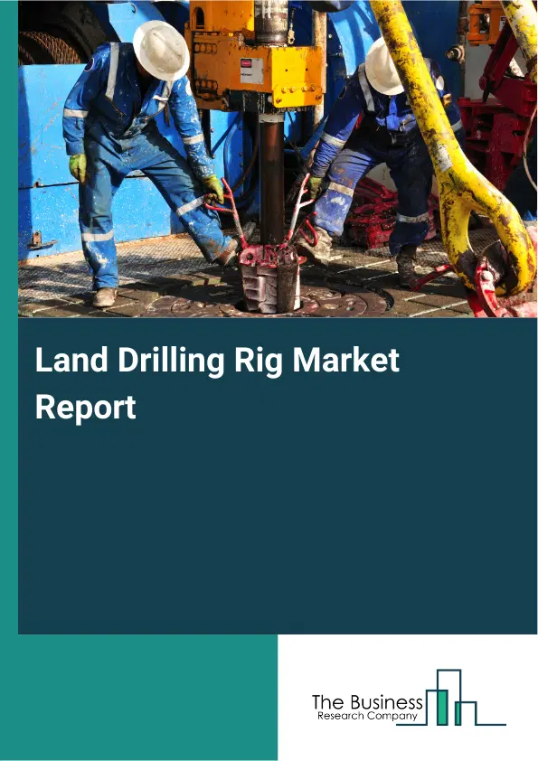Global Land Drilling Rig Market Report 2026