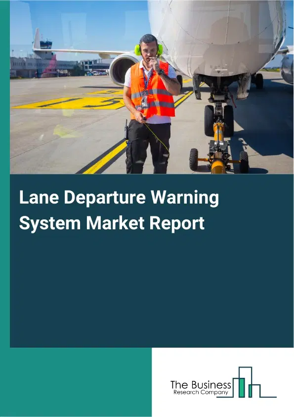 Global Lane Departure Warning System Market Report 2026