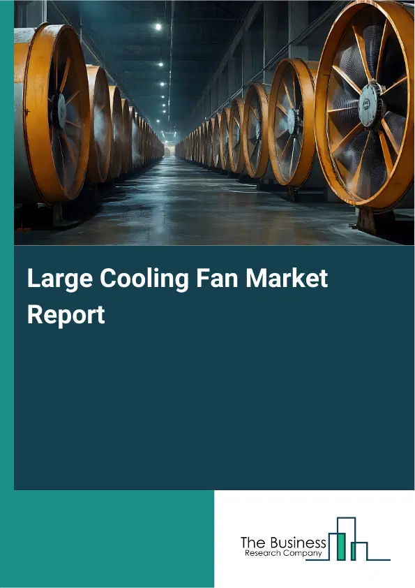 Global Large Cooling Fan Market Report 2026