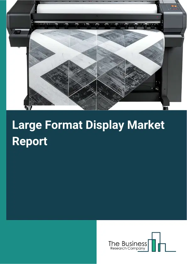 Global Large Format Display Market Report 2026