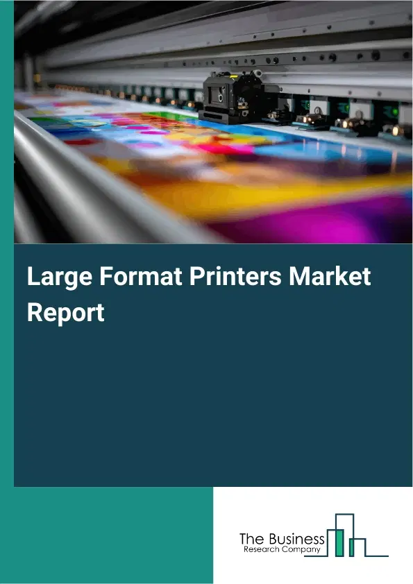 Global Large Format Printers Market Report 2026