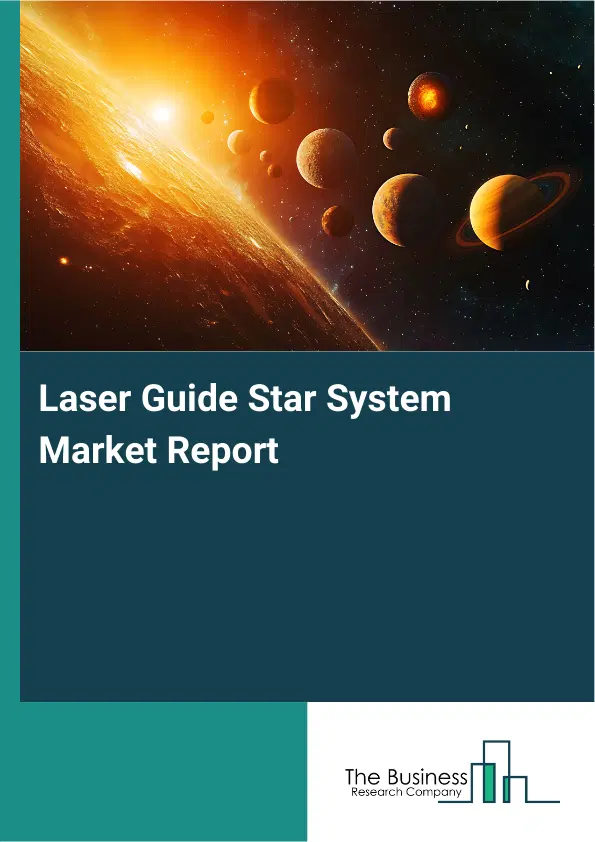 Global Laser Guide Star System Market Report 2026