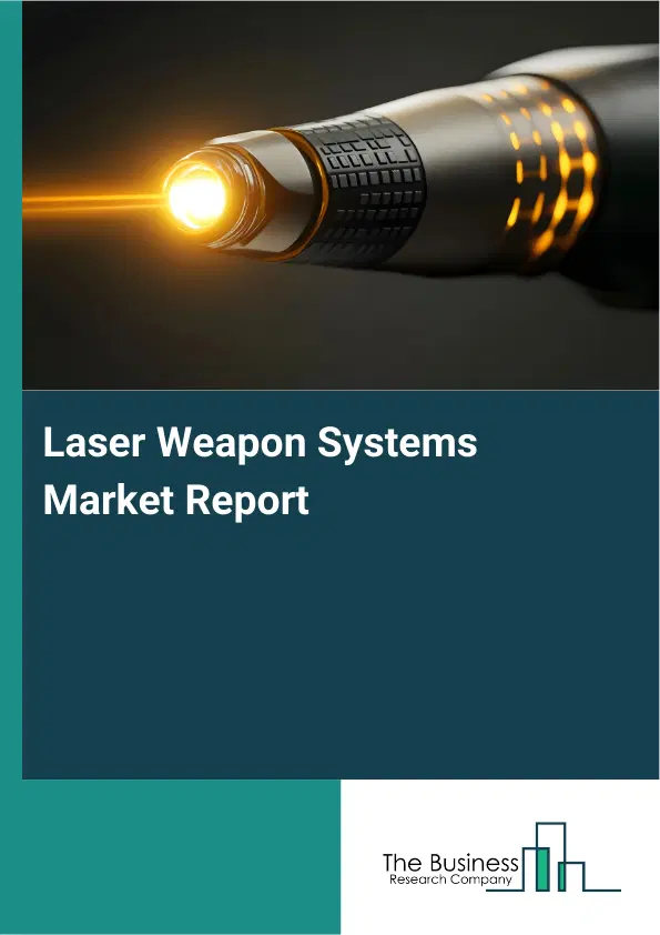 Global Laser Weapon Systems Market Report 2026
