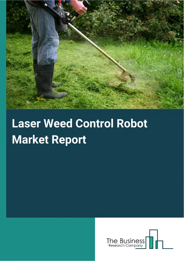 Global Laser Weed Control Robot Market Report 2026