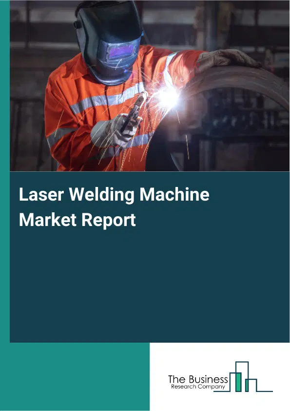 Global Laser Welding Machine Market Report 2026