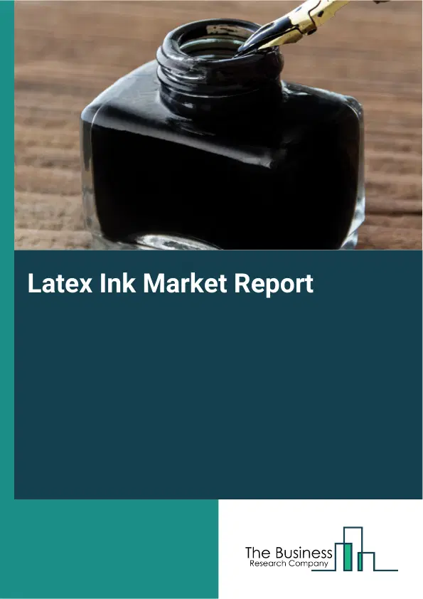 Global Latex Ink Market Report 2026