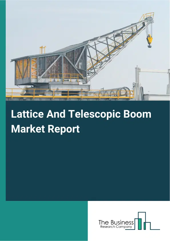 Global Lattice And Telescopic Boom Market Report 2026