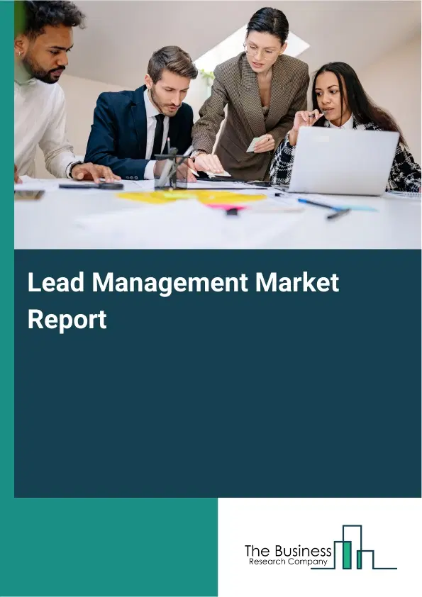 Global Lead Management Market Report 2026
