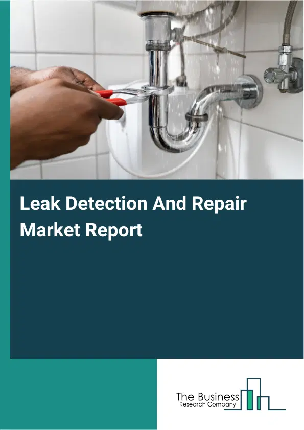 Global Leak Detection And Repair Market Report 2026