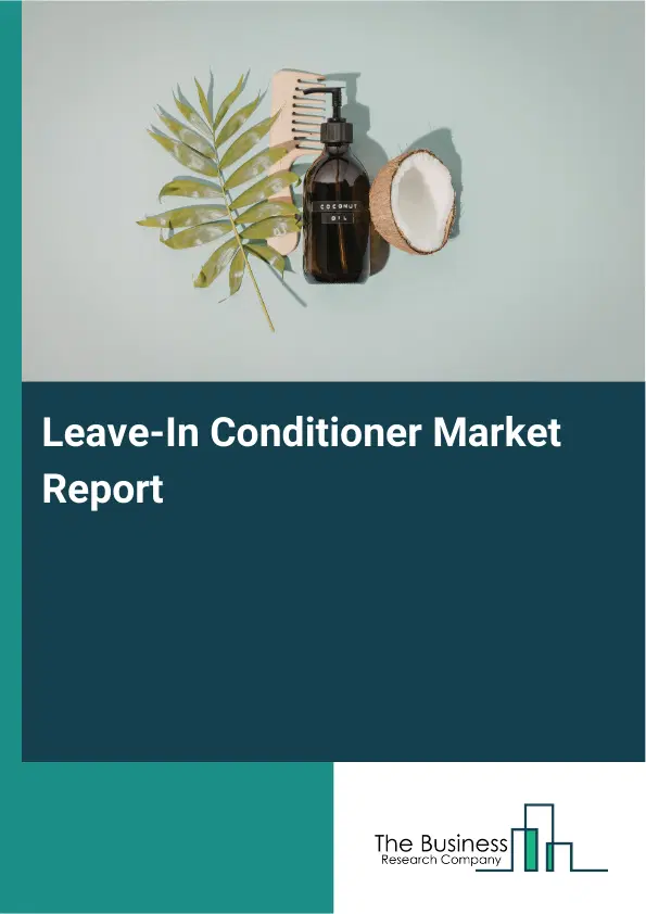 Global Leave-In Conditioner Market Report 2026