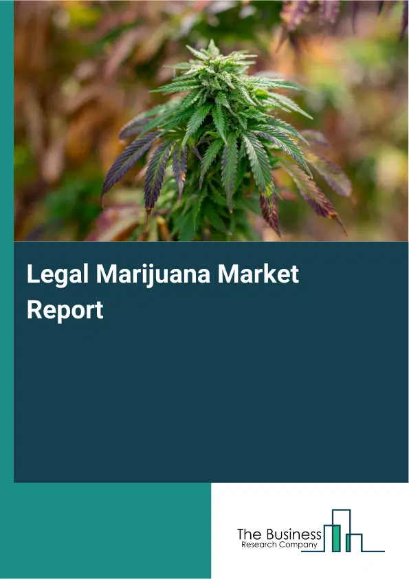 Global Legal Marijuana Market Report 2026