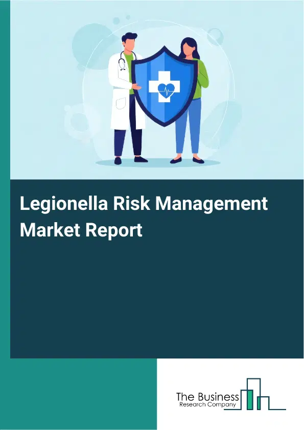 Legionella Risk Management Market Report 2026