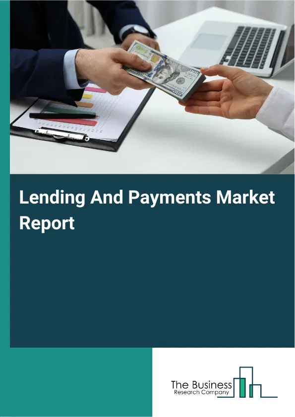 Global Lending And Payments Market Report 2026