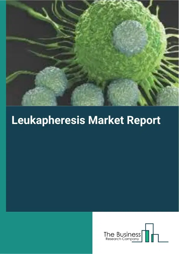 Global Leukapheresis Market Report 2026