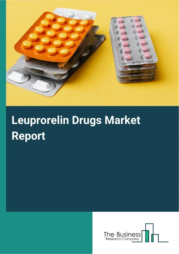 Global Leuprorelin Drugs Market Report 2026