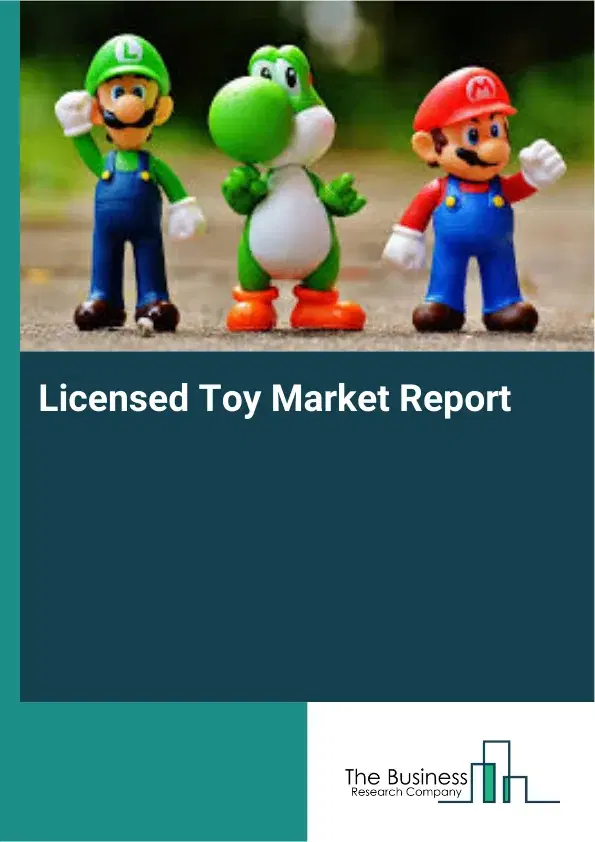 Global Licensed Toy Market Report 2026