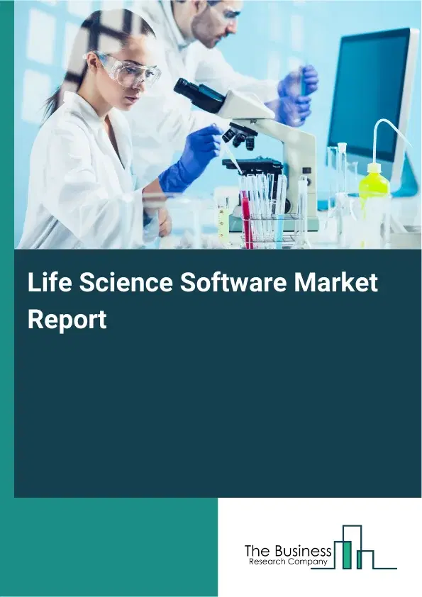 Global Life Science Software Market Report 2026