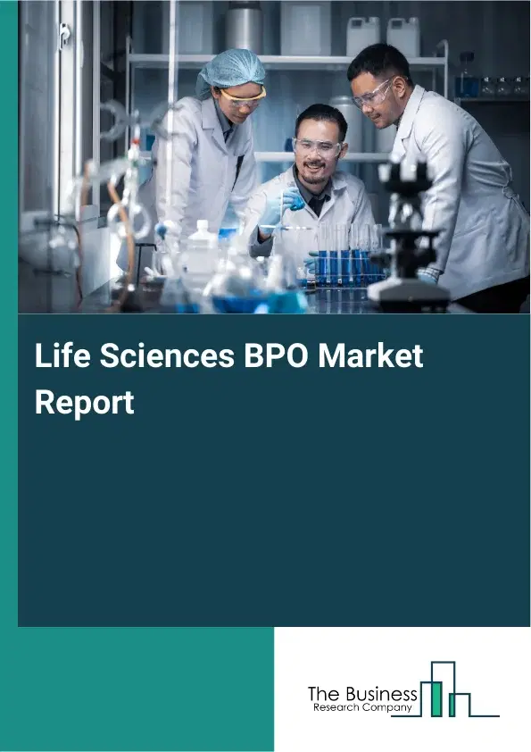 Global Life Sciences BPO Market Report 2026