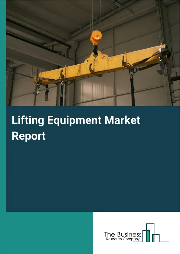 Global Lifting Equipment Market Report 2026
