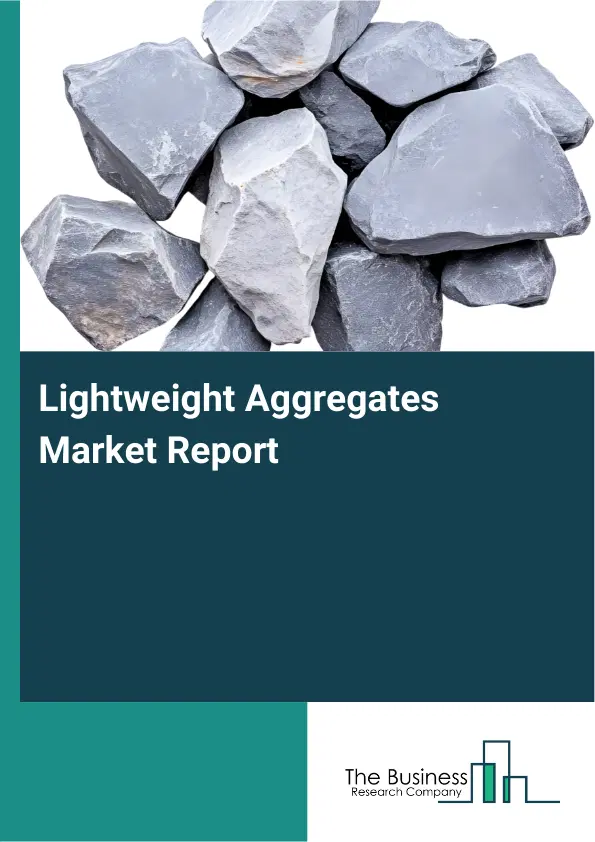Global Lightweight Aggregates Market Report 2026