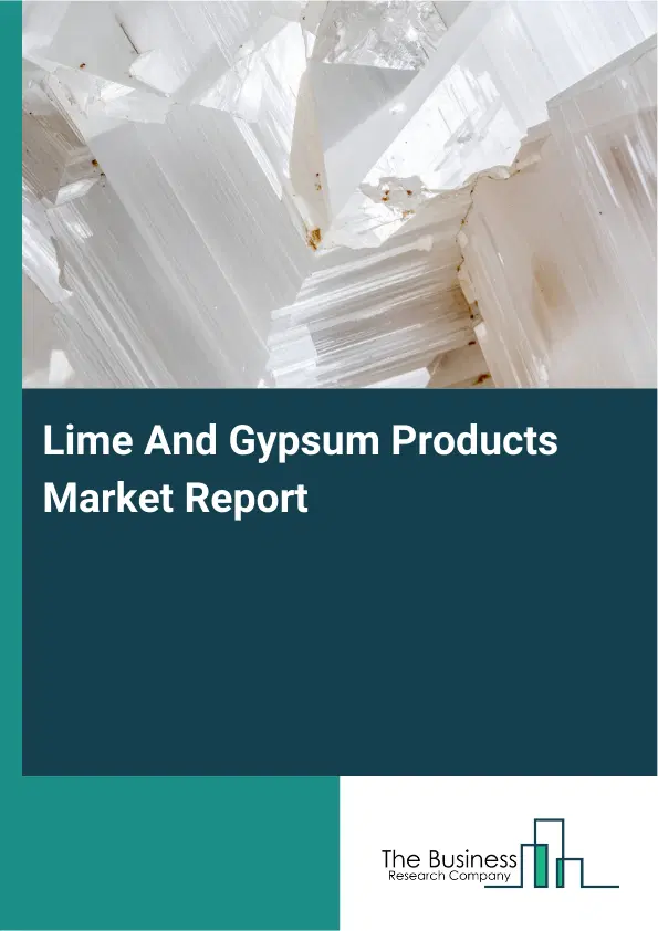 Global Lime And Gypsum Products Market Report 2026