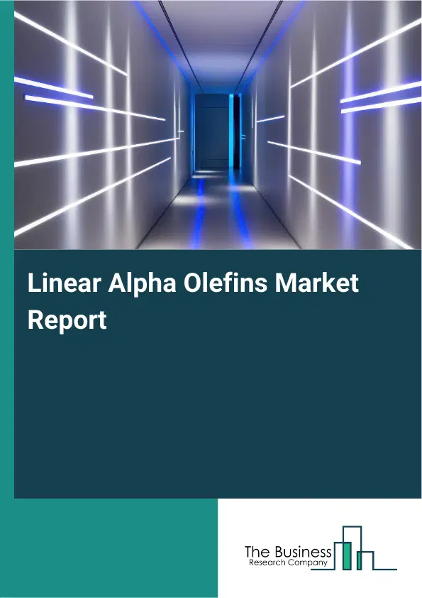 Global Linear Alpha Olefins Market Report 2026