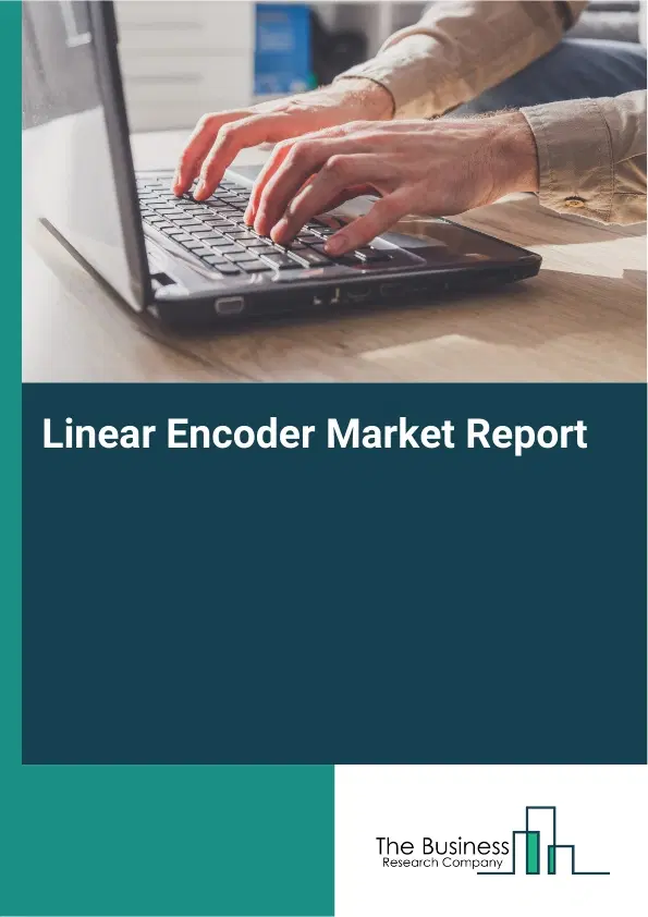 Global Linear Encoder Market Report 2026
