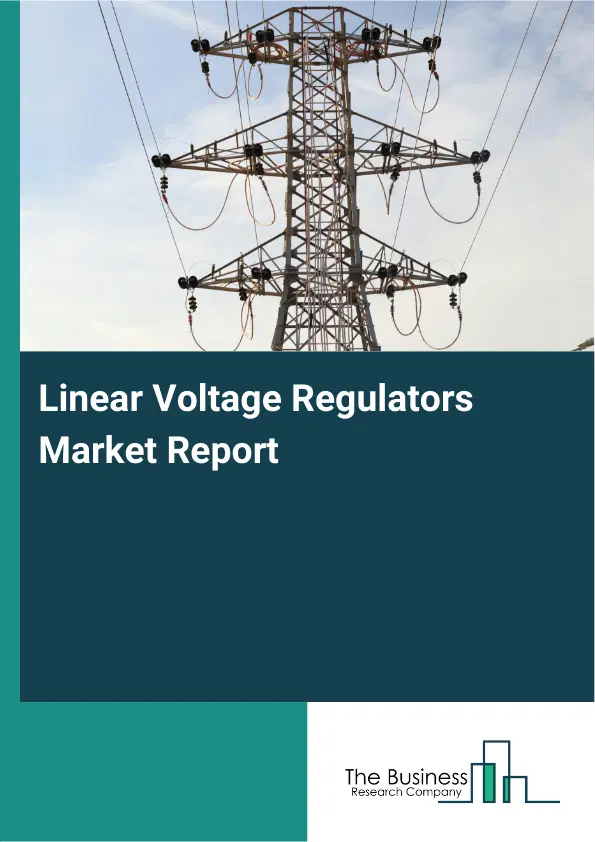 Global Linear Voltage Regulators Market Report 2026