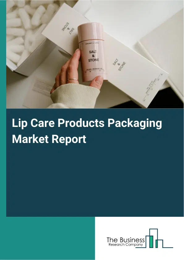 Global Lip Care Products Packaging Market Report 2026