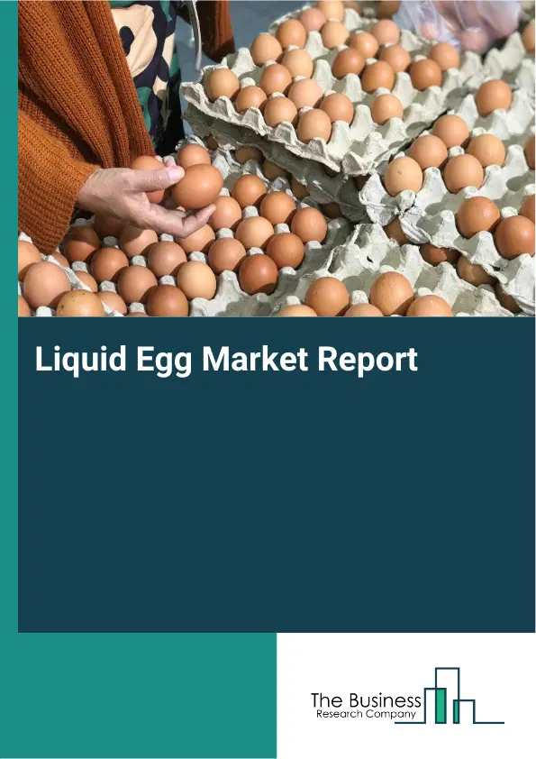 Global Liquid Egg Market Report 2026