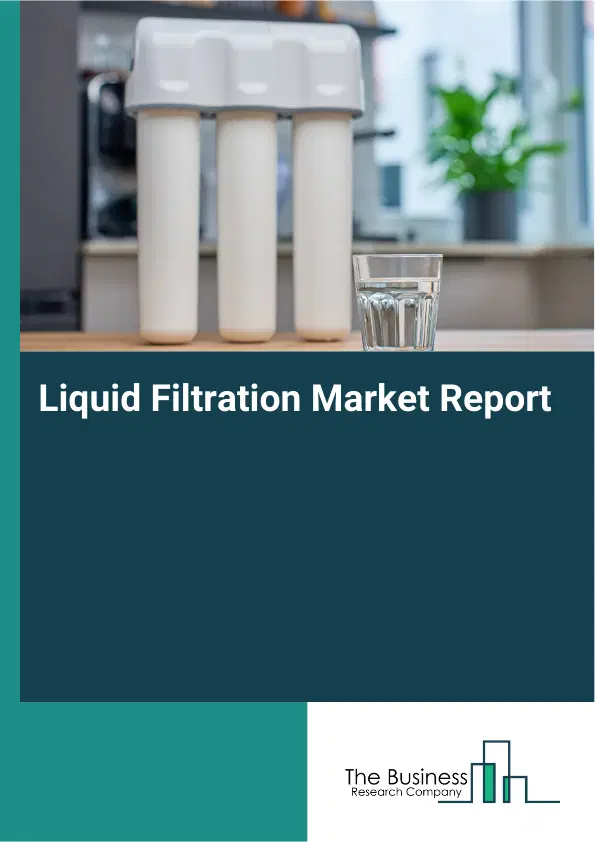 Global Liquid Filtration Market Report 2026